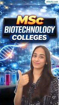 Best MSc Biotechnology Colleges in India | MSc Biotechnology Kaha se Kare? #biotechcolleges