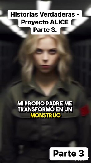 Historias Verdaderas - Proyecto ALICE Parte 3. #HistoriasVerdaderas #historiasquecontar #historiasdeterror #experimentos | Historias de Terror Verdaderas
