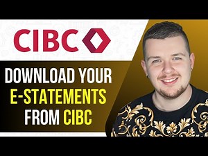 How To Download Your E-Statements From CIBC Quickly and Securely