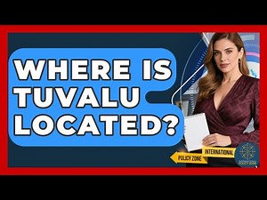 Where Is Tuvalu Located? - International Policy Zone