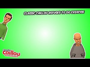 Classic Caillou Refuses to do Exercise/Boris & Classic Caillou Gets Speeding Ticket/Both Grounded