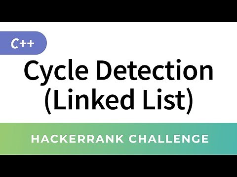 Cycle Detection in Linked List - HackerRank Data Structures Solutions in C/C++