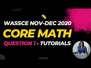 Solved Theory Q1 - WASSCE Nov/Dec 2020 Core Math