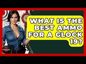 What Is The Best Ammo For A Glock 19? - The Marksman's Journal