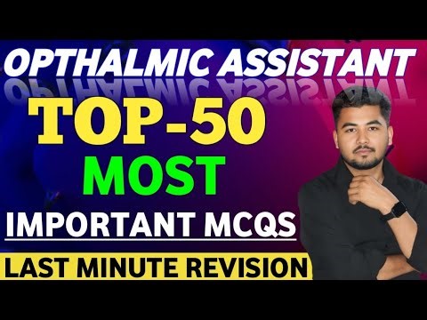 Ophthalmic Assistant Final Exam Booster | Top 50 PYQs You Must Practice (Ultimate Revision Guide)