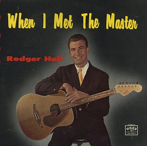 Rodger Hall - When I Met The Master