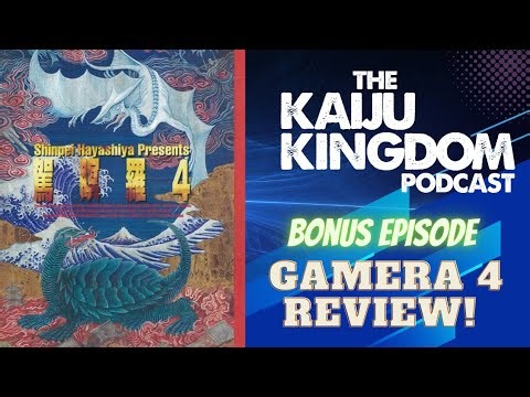 The Kaiju Kingdom Podcast: Bonus Episode GAMERA 4 TRUTH REVIEW!
