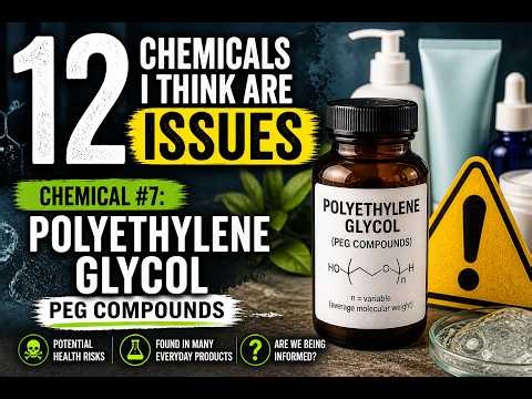 Chemical #7 of 12: Polyethylene Glycol (PEG compounds) - and the microplastic problem.