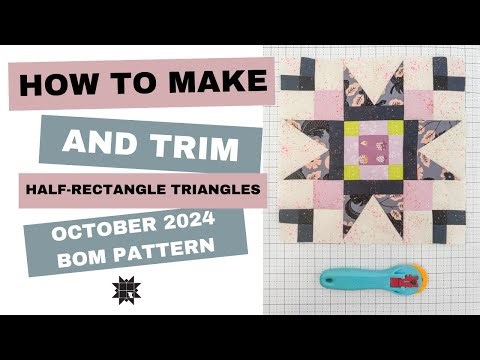 How to Make and Trim 2-at-a-time HRTs (Half-Rectangle Triangles)