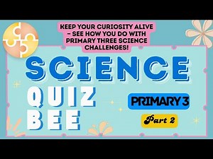 Science Quiz Bee - Primary 3 | Part 2 | Quiz by brainYs