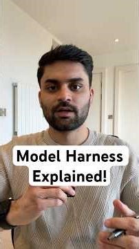 Model Harness Explained!