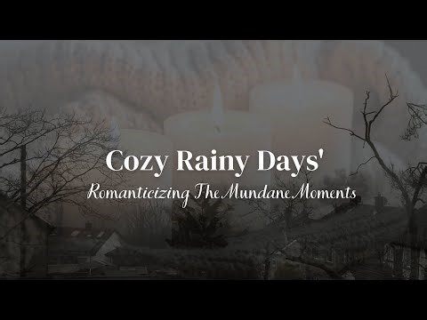 Cozy Rainy Days | Slow & soft living in Ireland | How To enjoy the mundane moments | Calm vlog