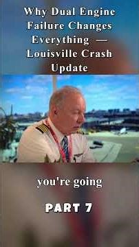 Unbelievable Insights: Why Dual Engine Failure Changes Everything in the Louisville Crash