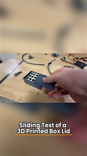 Sliding Test of a 3D Printed Box Lid