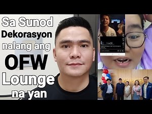 NABAGO ANG RULES SA OFW LOUNGE? SA SUNOD DEKORASYON NALANG YAN! BA NAT NG OFW