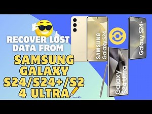 [How To] Recover Lost Data From Samsung Galaxy S24/S24+/S24 Ultra | 5 Methods