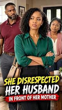 She Disrespected Her Husband In Front Of Her Mother