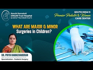 What are Major & Minor Surgeries in Children? | KKCTH