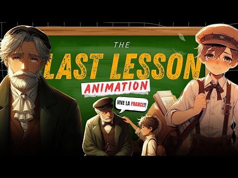 The Last Lesson Class 12 CBSE | Class 10 ICSE | English Animation & Explanation | by Alphonse Daudet