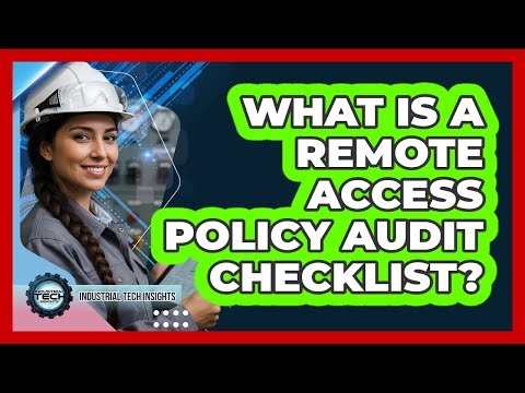 What Is A Remote Access Policy Audit Checklist?