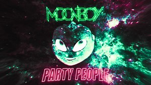 4.3K views · 162 reactions | MOONBOY - PARTY PEOPLE (Riddim/Dubstep) Free Download Here! https://hypeddit.com/track/tznsxq | MOONBOY | Facebook