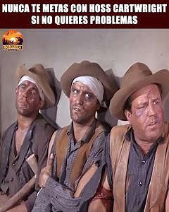Nunca te metas con Hoss Cartwright si no quieres problemas | Roza Beauty Parlour