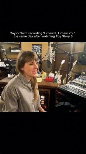Taylor Swift recording ‘I Knew It, I Knew You’ the same day after watching Toy Story 5
