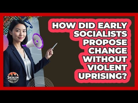 How Did Early Socialists Propose Change Without Violent Uprising?