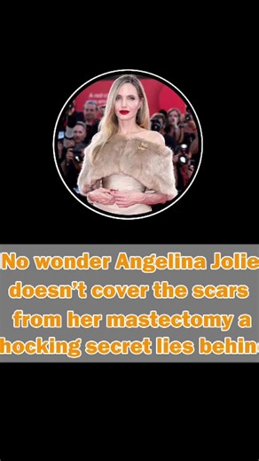 Angelina Jolie's Mastectomy Scars: A Revealing Secret