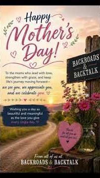 🌷 Mother’s Day Special | Backroads & Backtalk