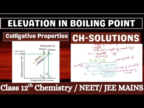 Elevation in Boiling Point| Class 12 Chem.| Colligative Properties|NEET| JEE| JEE Mains CH-Solutions