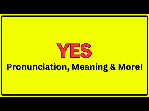 Meaning of Yes | Pronunciation of Yes | Yes In a Sentence