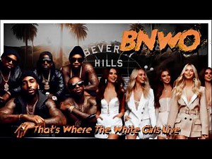 Beverly Hills * BNWO (Black New World Order) * That's Where the White Girls Live