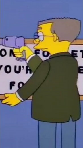 The Simpsons - Don't forget. You're here forever