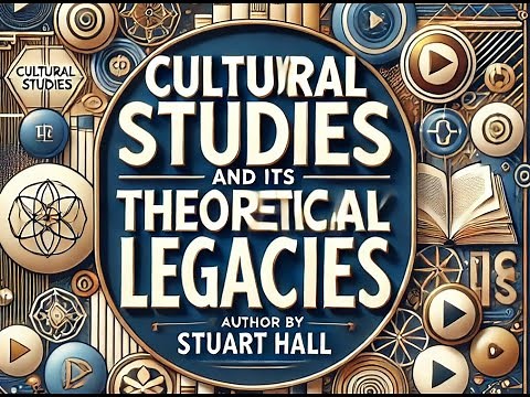 A summary of Cultural Studies and Its Theoretical Legacies by STUART HALL