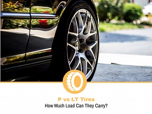 P vs LT Tires: How Much Load Can They Carry? | Tire Hungry
