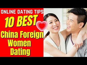 ❤️10 BEST CHINA Dating Sites For FOREIGN WOMEN China Foreign Women Dating 2024