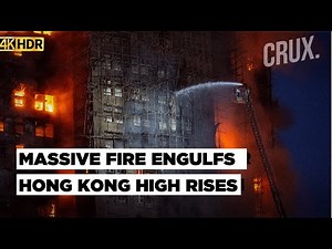 Hong Kong Fire Rips Through Residential Towers, 14 Dead, Many Trapped In Burning High Rises | 4K