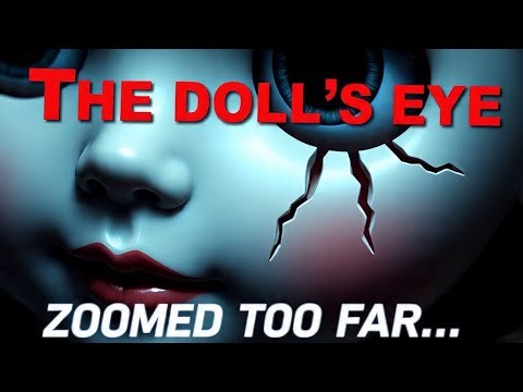 The Doll’s Eye: Terrifying Zoom-In Moments | A Horror Story That Should Never Be Watched Alone