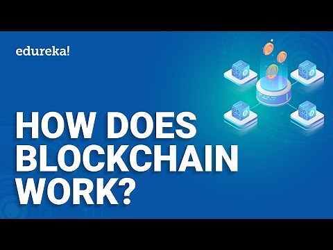 How does a Blockchain Work? | Blockchain Explained | Blockchain Technology | Edureka