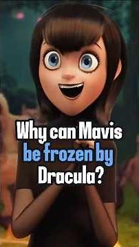 Why can Mavis be frozen by Dracula?#hoteltransylvania #mavis #dracula