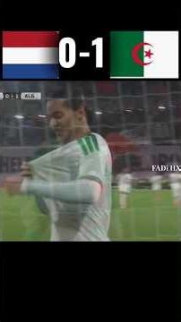 مباراة ودية ولكن مجنونة🤯الجزائر 1-0 هولندا🔥الإشتراك للمزيد من الفيديوهات والتعديلات