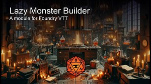 Lazy Monster Builder - A module for Foundry Virtual Tabletop