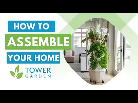 How to Assemble Your Tower Garden® HOME