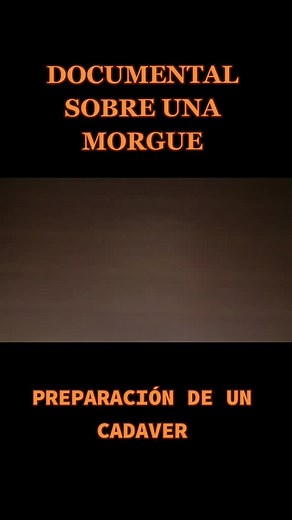 Documentary on Mortuary Procedures and Cadaver Preparation