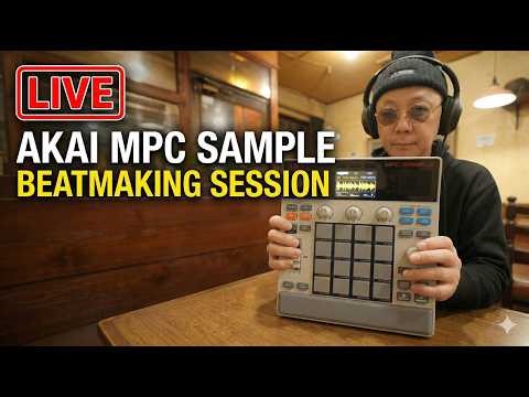[LIVE] AKAI MPC SAMPLE Beat Making Session