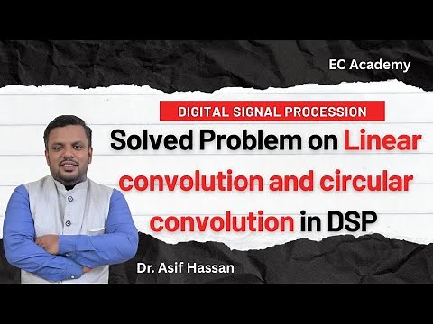 Problem on linear convolution and circular convolution in dsp || EC Academy
