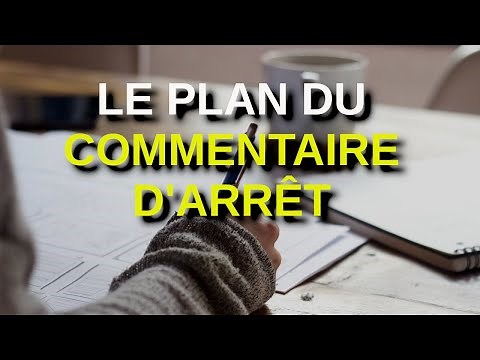 Comment faire un plan pour le commentaire d'arrêt