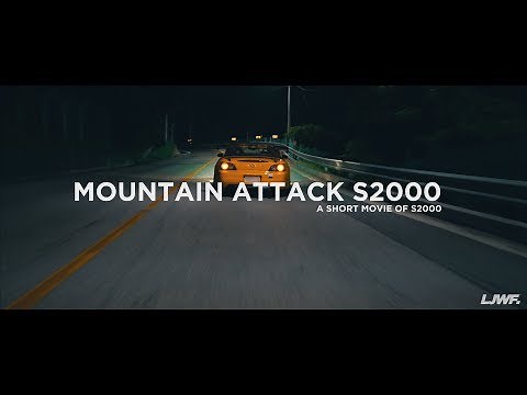 MOUNTAIN ATTACK S2000 | HONDA S2000 | 4K | Directed by LJWF.
