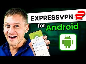 How to Use ExpressVPN on Android - Quick Guide Tutorial